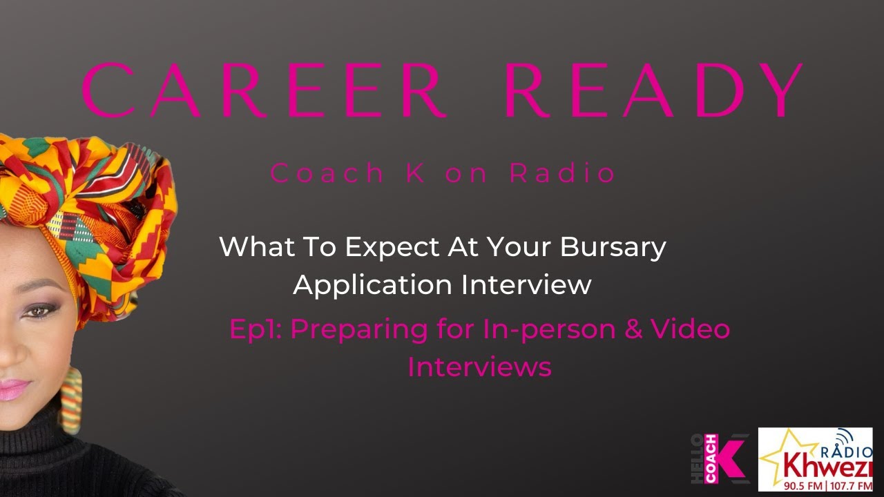 Bursary Interviews Ep1: Preparing for In-person and Video Bursary Application Interviews