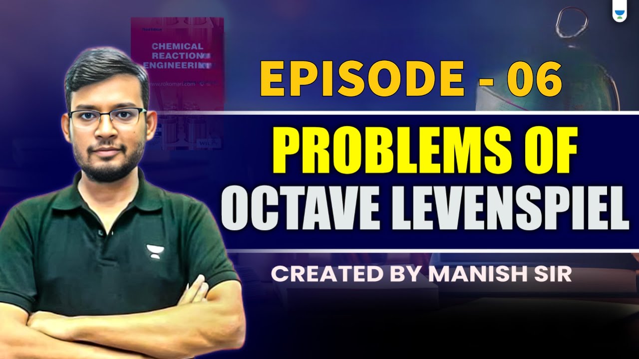 Octave Levenspiel Problems by Manish Sir | Episode -06 | ONE_MAN_ARMY 