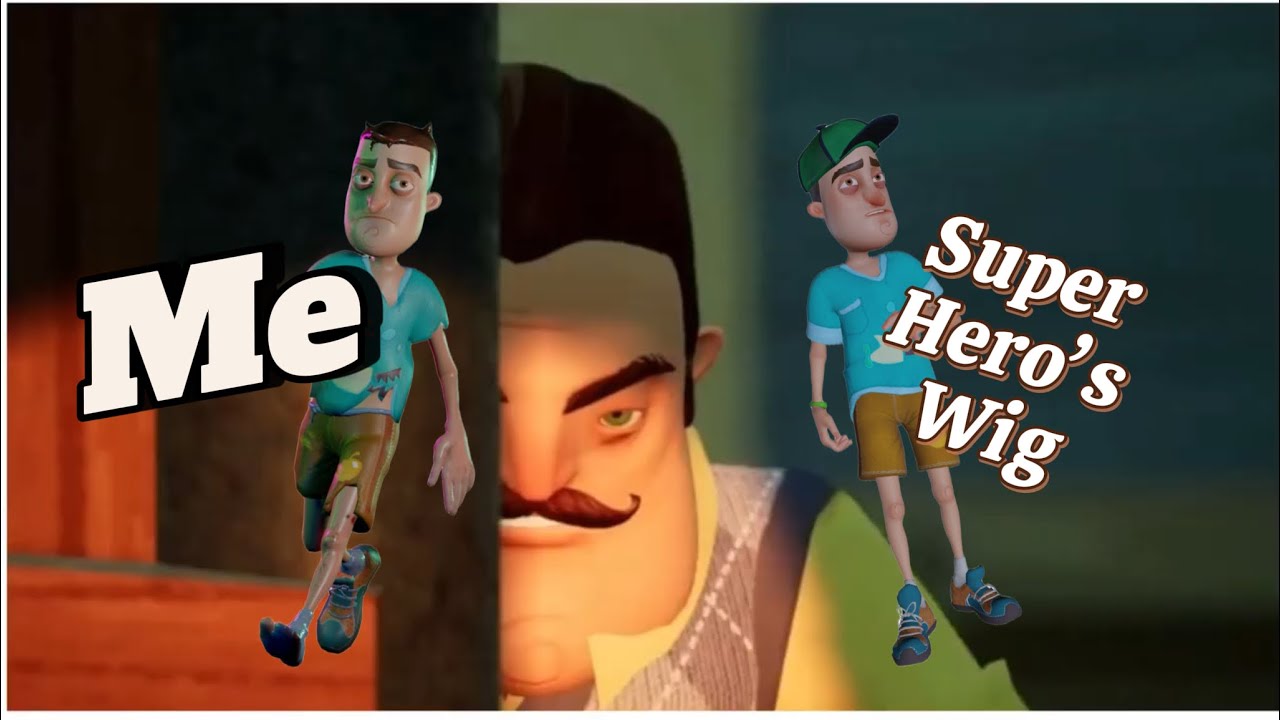 Playing Hello Neighbor act (1+2) with super hero’s wig 