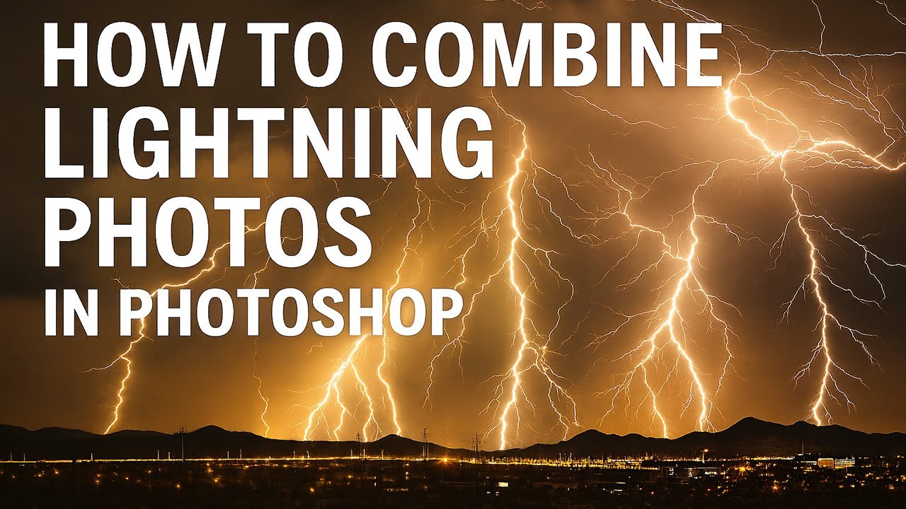 Lightning Photography Tutorial | Blend Multiple Storm Photos for Dramatic Results