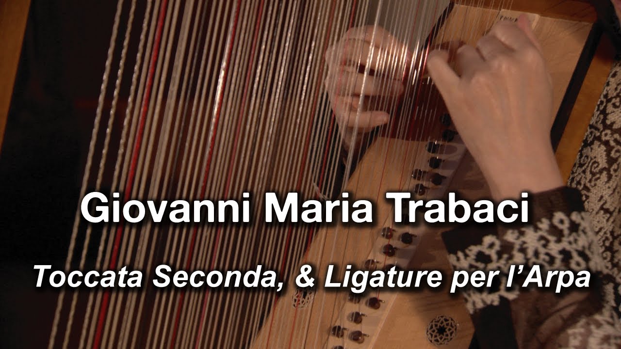 Giovanni Maria Trabaci｜Toccata Seconda, & Ligature per l’Arpa｜Baroque harp｜Marie Nishiyama｜西山まりえ
