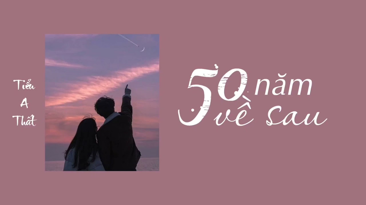 [Vsub+Pinyin] 50 năm về sau || Tiểu A Thất cover // 五十年以后 || 小阿七 cover