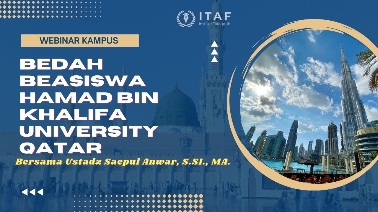 Bahas Tuntas Beasiswa Hamad bin Khalifa University Qatar - Ustadz Saepul Anwar, S.SI, MA. - 1/1/2023