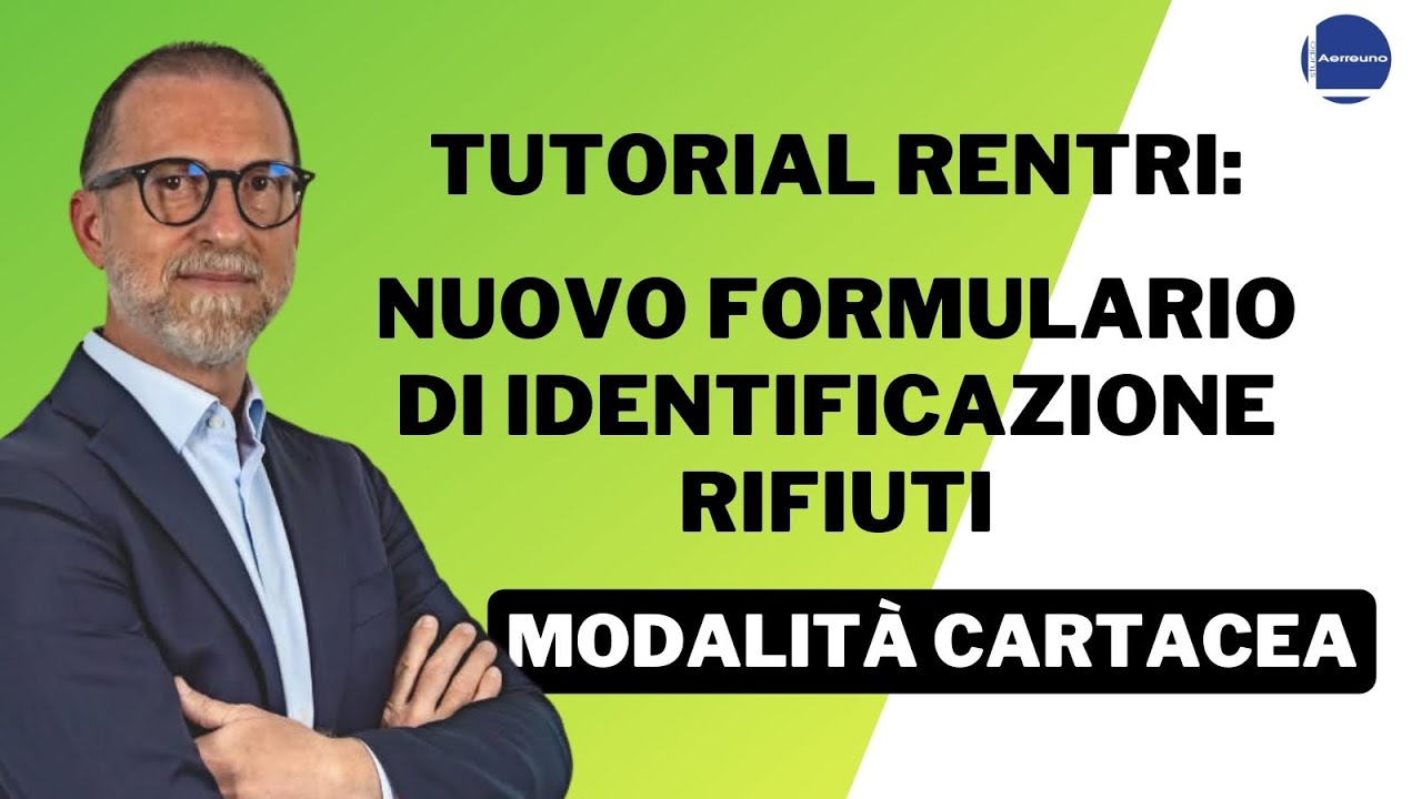 TUTORIAL RENTRI: NUOVO FORMULARIO DI IDENTIFICAZIONE RIFIUTI MODALITÀ CARTACEA