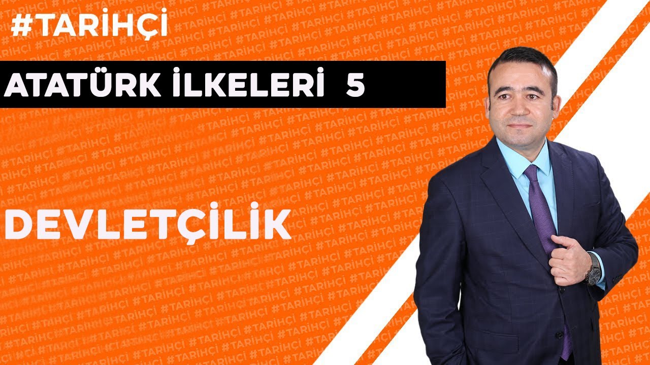 Atat&uuml;rk İlkeleri 5- Devlet&ccedil;ilik - İbrahim Aydoğan KPSS Tarih - TYT - AYT - LGS Tarih