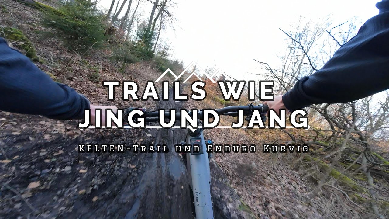 TRAILS WIE JING UND JANG - KELTEN TRAIL und ENDURO KURVIG - RAW