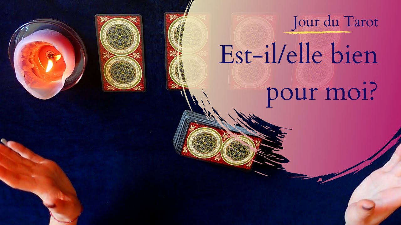 CETTE PERSONNE EST-ELLE BIEN POUR MOI ? - Tirage de Tarot à choix multiple