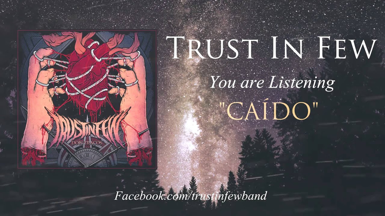 Trust in Few - Ca&iacute;do