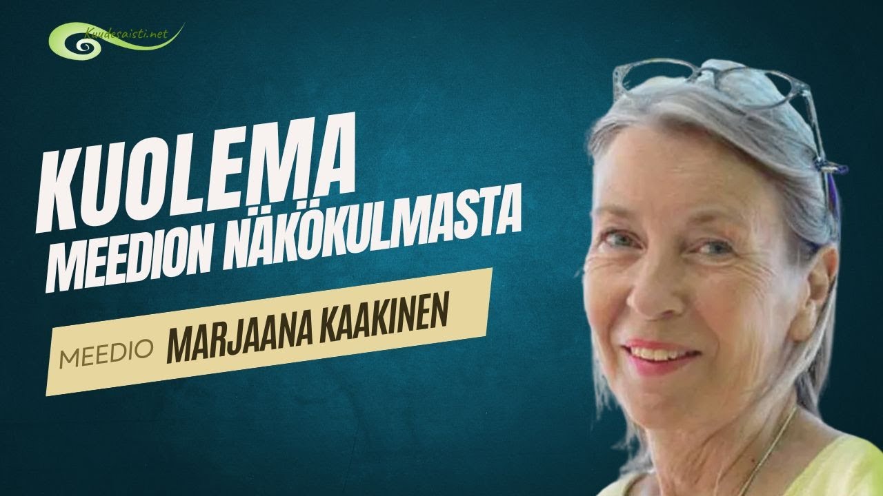 Kuolema meedion näkökulmasta I Mitä sielulle tapahtuu henkimaailmassa? I Meedio Marjaana Kaakinen