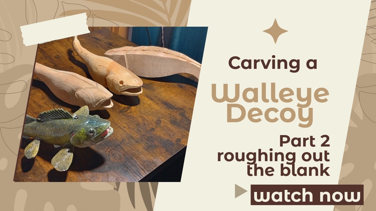 Roughing Out a Walleye Decoy | Wood Carving Tutorial for Realistic Fish Decoy, Part 2