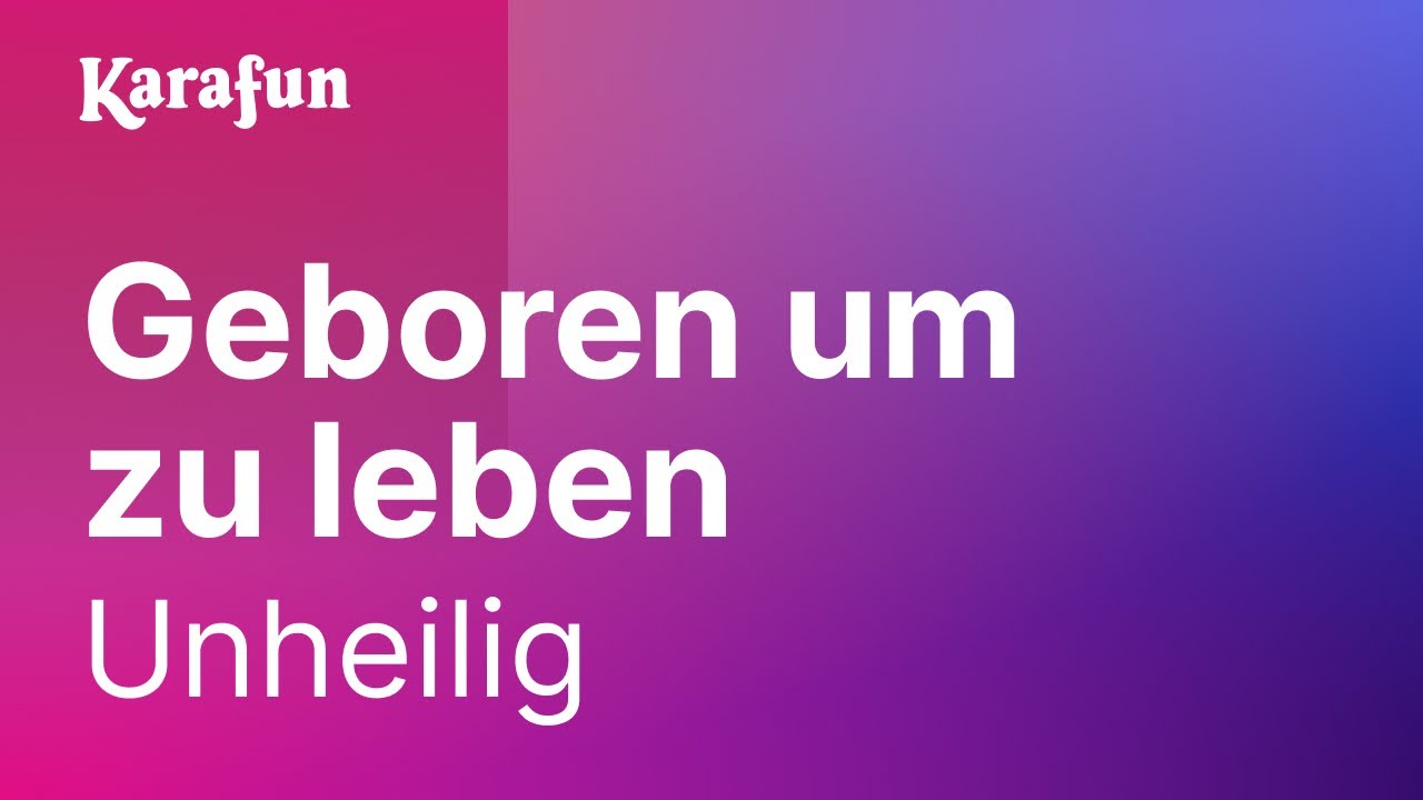 Karaoke Geboren um zu leben - Unheilig