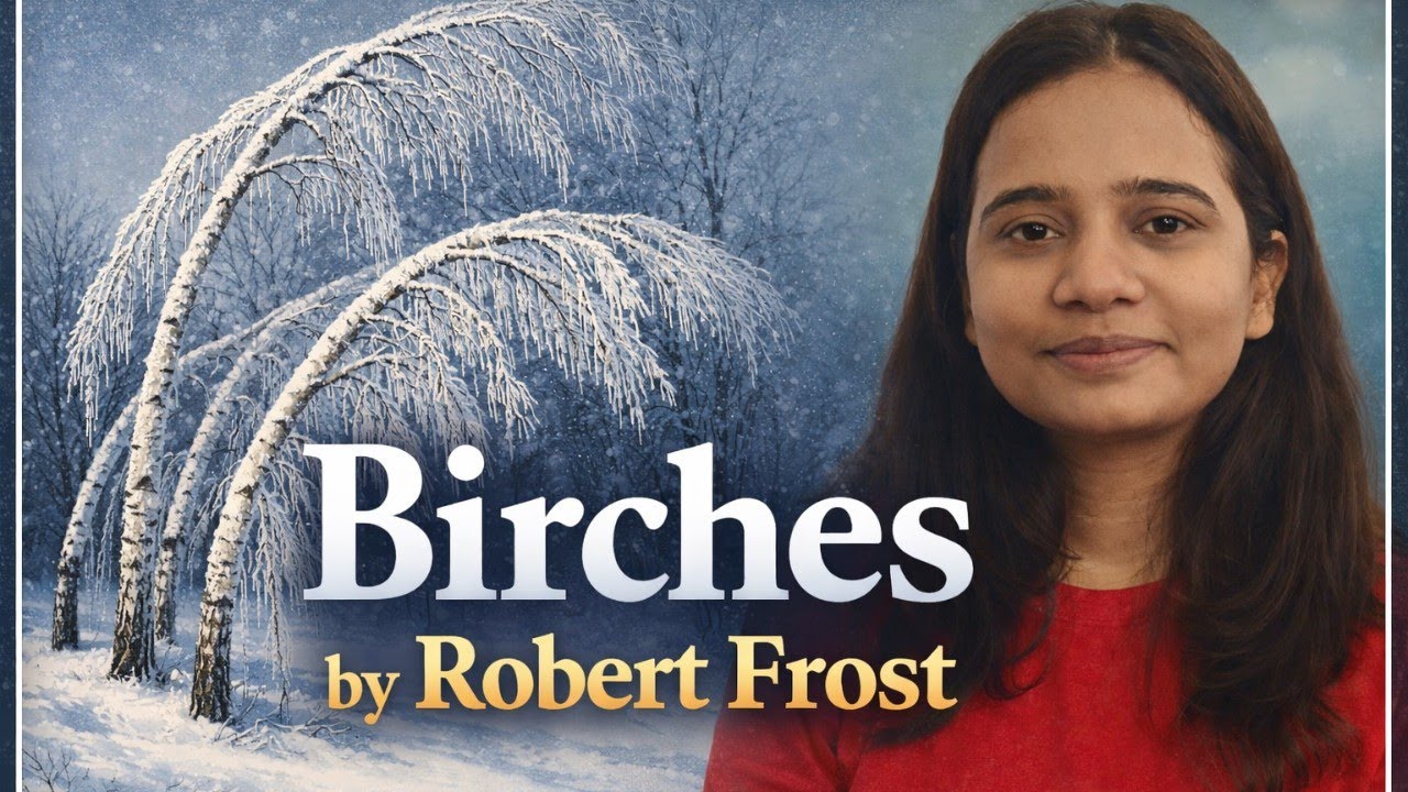 Birches by Robert Frost | Line-by-Line Explanation in Hindi | Birches Summary in Hindi