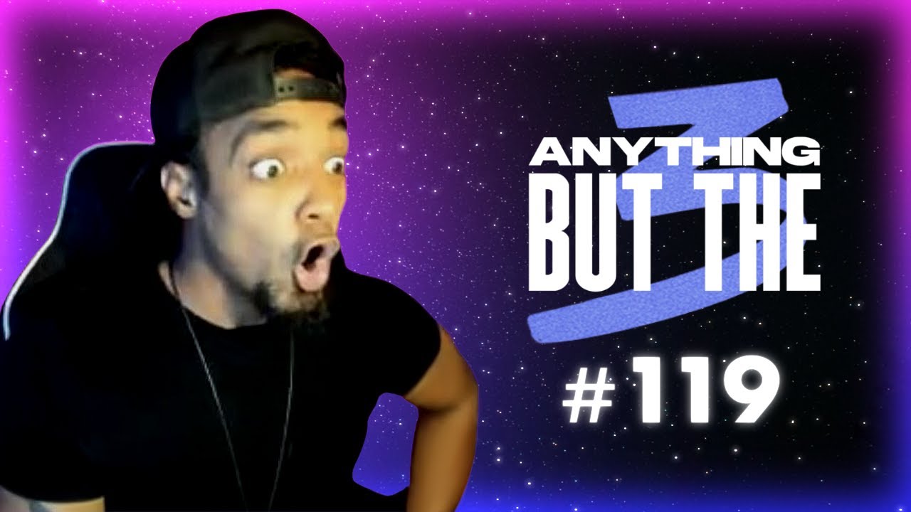 Anything But The 3 119 | Sonix, Jahzz0, elijmin, Osh9, JaZaR, MPg, MaZo, Moe, BICI, Bubunski, & more