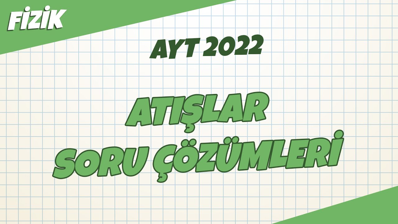 AYT Fizik - Atışlar Soru Çözümleri | AYT Fizik 2022 #hedefekoş