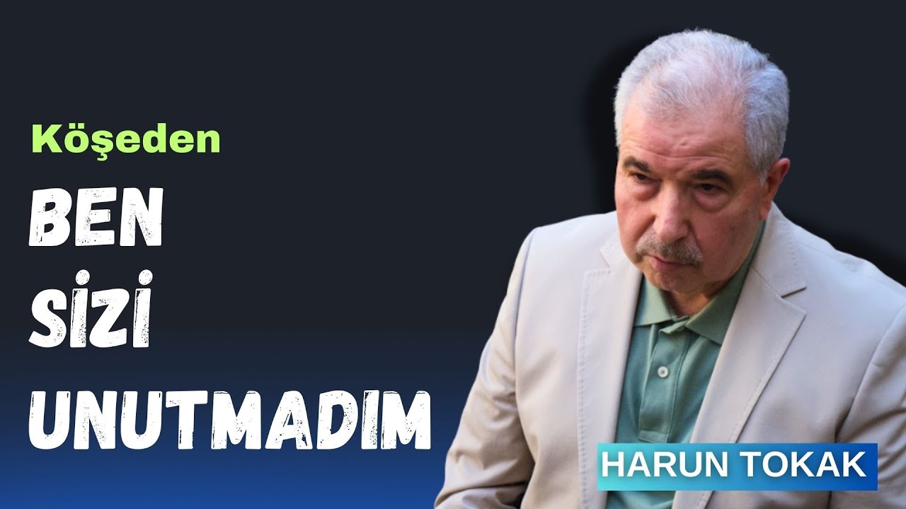 Ben Sizi Unutmadım - Harun TOKAK