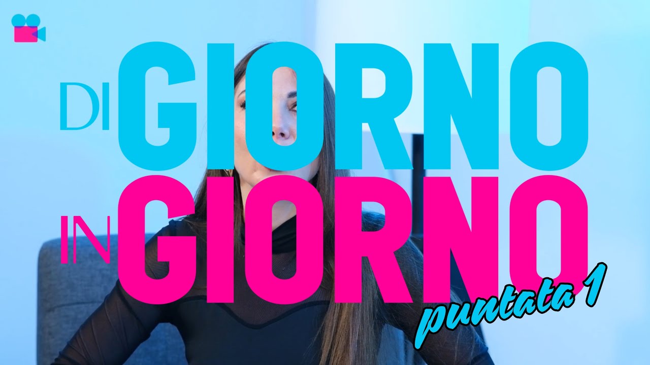 DI GIORNO IN GIORNO | puntata 1