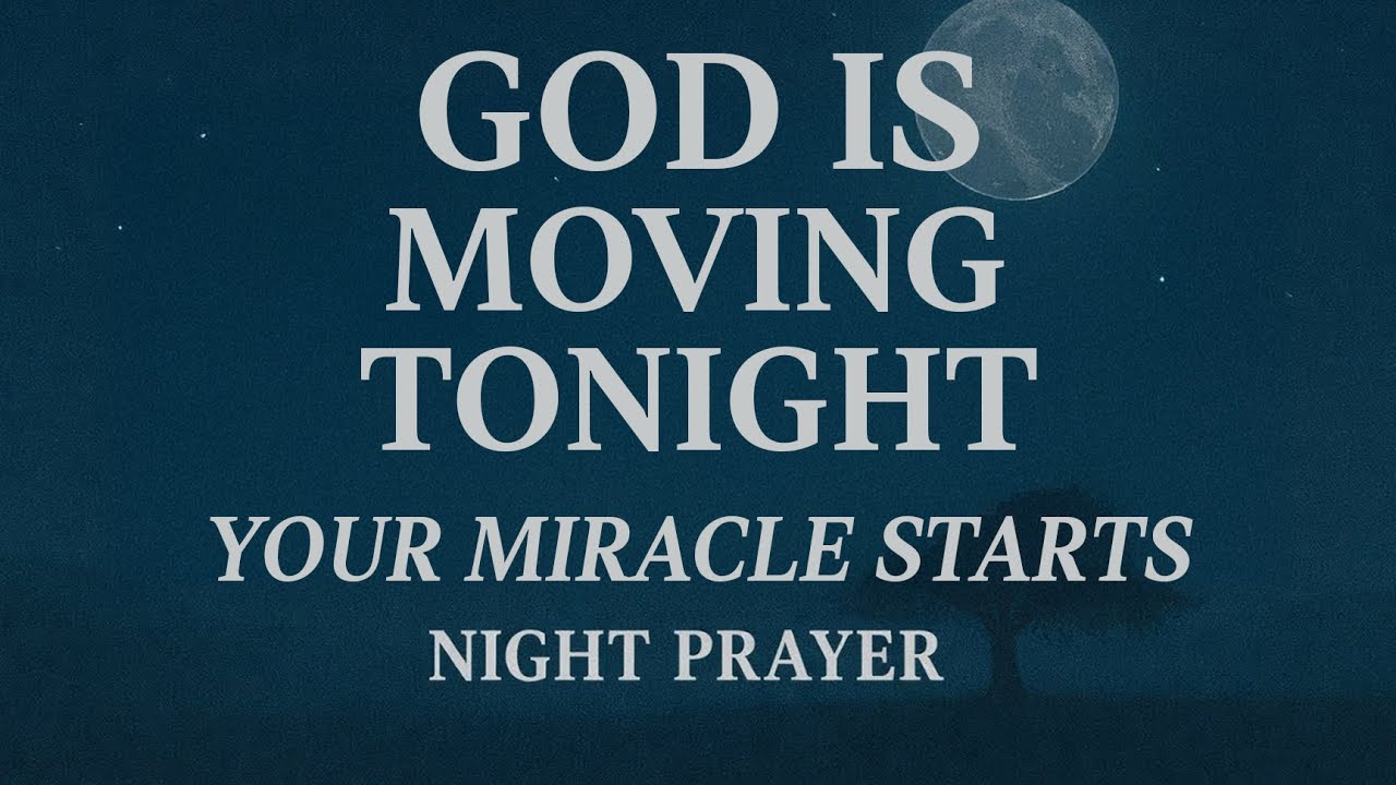 Night Prayer | DON’T SLEEP WITHOUT THIS PRAYER — GOD WILL MOVE TONIGHT | Prayer for Sleep | Sleep