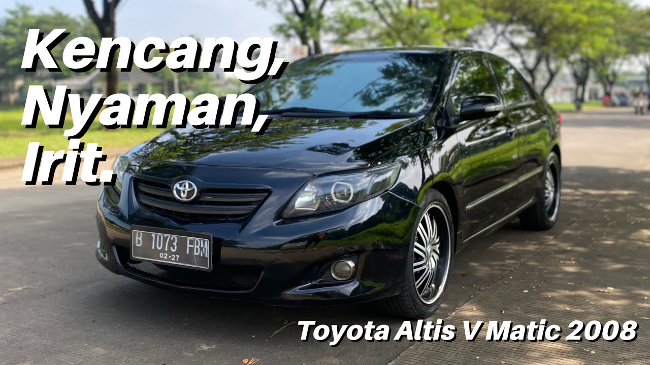 REVIEW DAN JUAL TOYOTA ALTIS V MATIC 2008 | Kencang Nyaman Irit