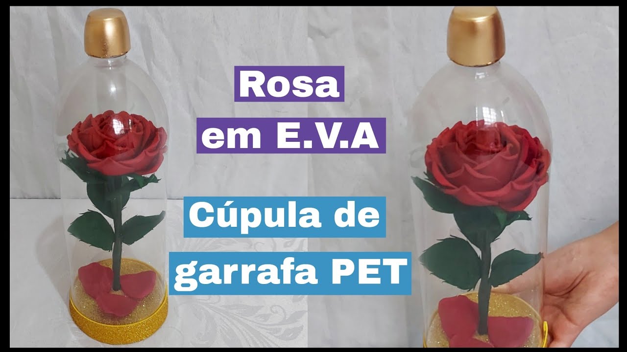 Diy rosa a bela e a fera, em E.V.A, na cúpula de garrafa PET