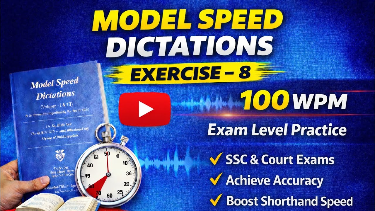 Model Speed Dictations – Exercise 8 | 100 WPM | English Stenography Practice