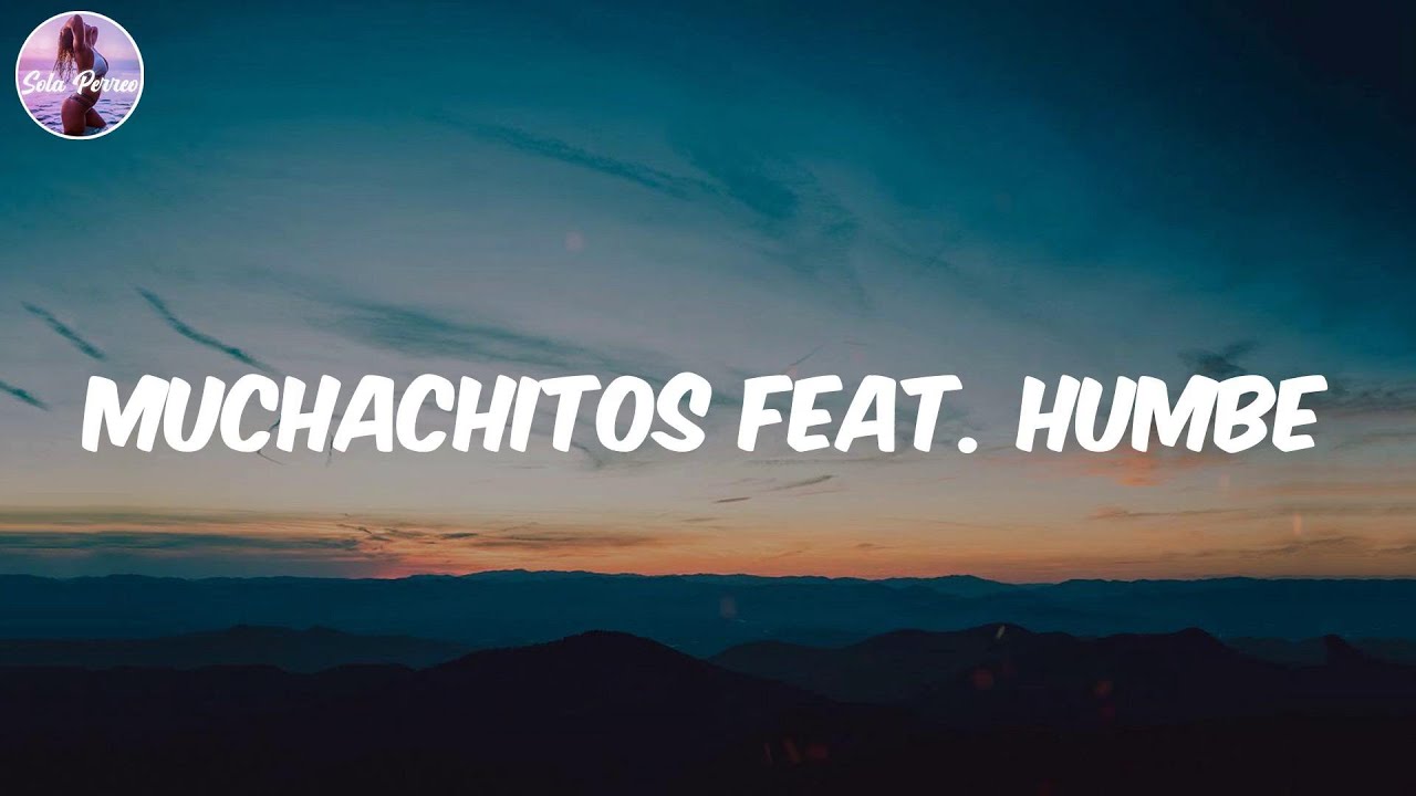 (Lyrics/Letra) Muchachitos Feat. Humbe - Juliana