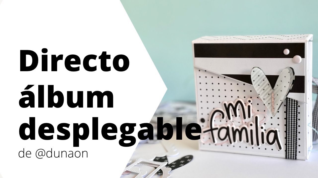 Tutorial en directo de un mini álbum desplegable con 31 de Dunaon