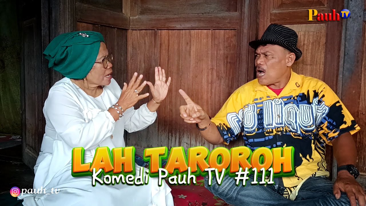 LAH TAROROH - Komedi Pauh TV #111 FILM LAWAK MINANG