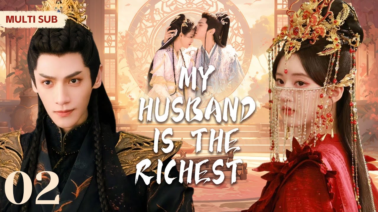 MUTLISUB【My husband is the richest】▶EP 02💋 Zhao Lusi Luo Yunxi Wang Yibo Bai Lu Xiao Zhan  ❤️Fandom