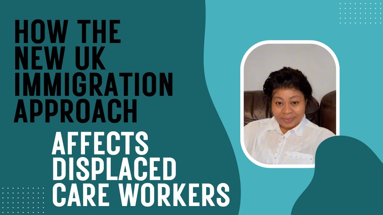 How The New Uk Immigration Approach Affects Displaced Care Workers #ukimmigration #healthcareworkers