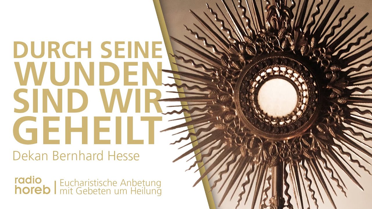 Eucharistische Anbetung mit Gebeten um Heilung | 07.11.2025
