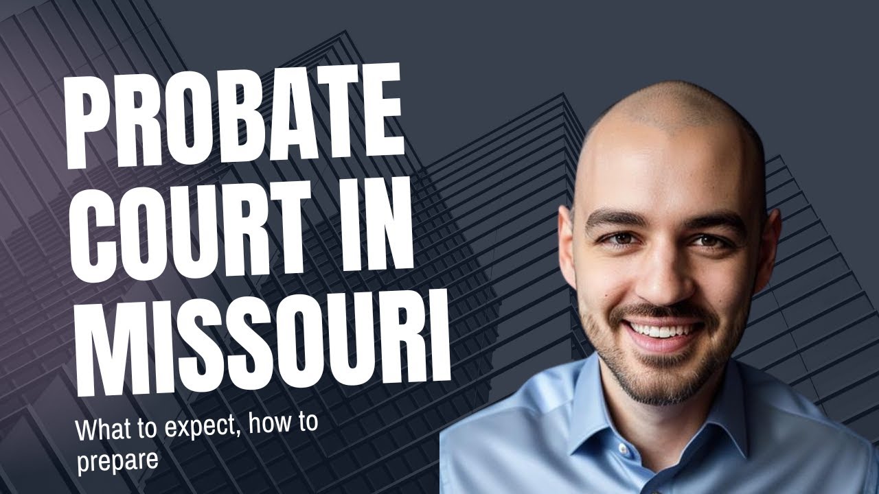 Probate Court in Missouri: What to Expect and How to Prepare