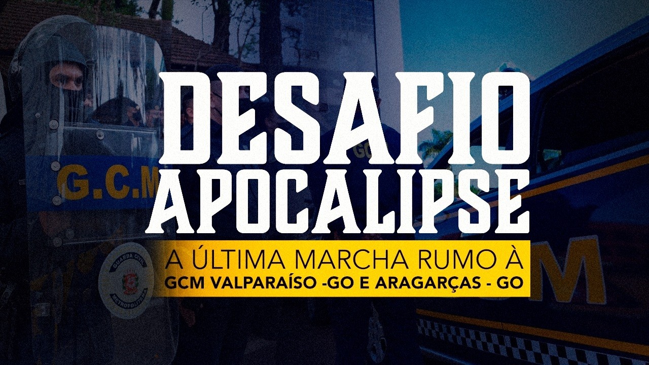 Desafio Apocalipse (GCM Valparaíso e Aragarças)