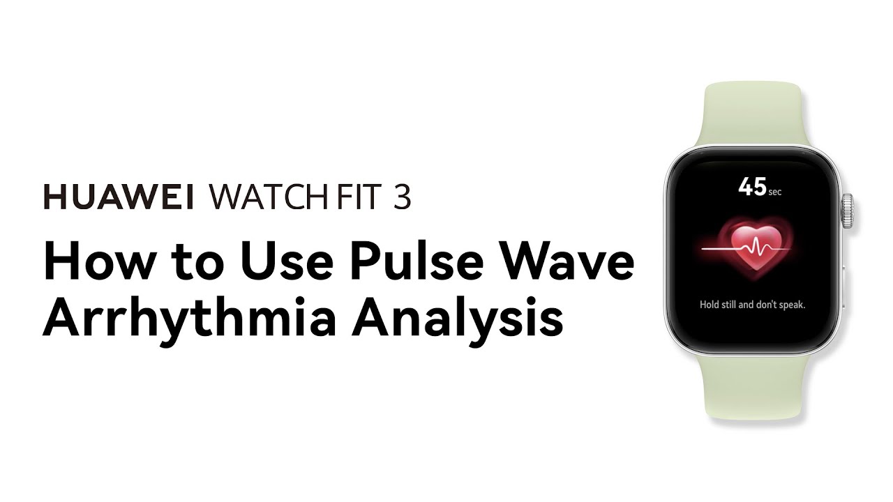 HUAWEI WATCH FIT 3 - How to Use Pulse Wave Arrhythmia Analysis