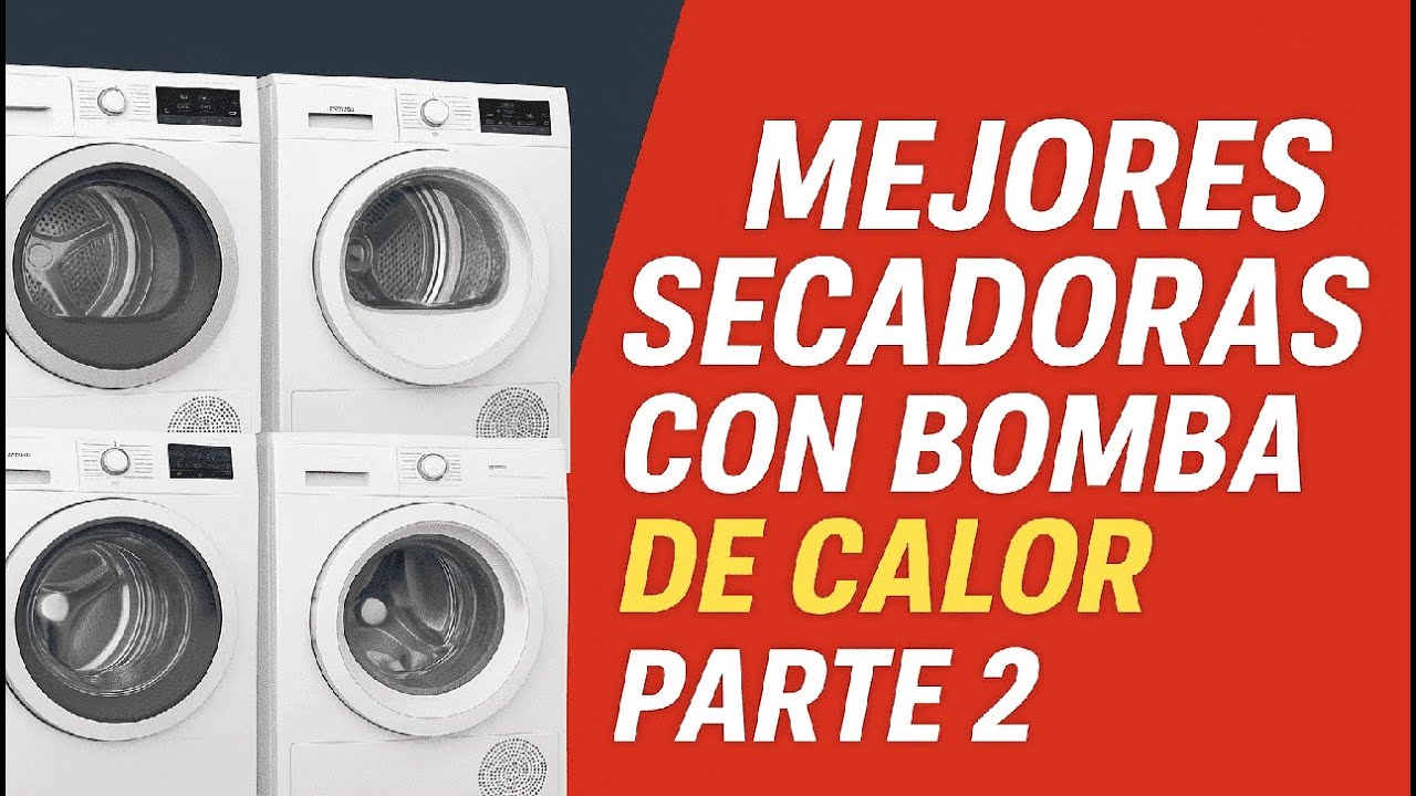 “Las MEJORES Secadoras con Bomba de Calor del 2025 💨  – Parte 2: Las Verdaderas Ganadoras
