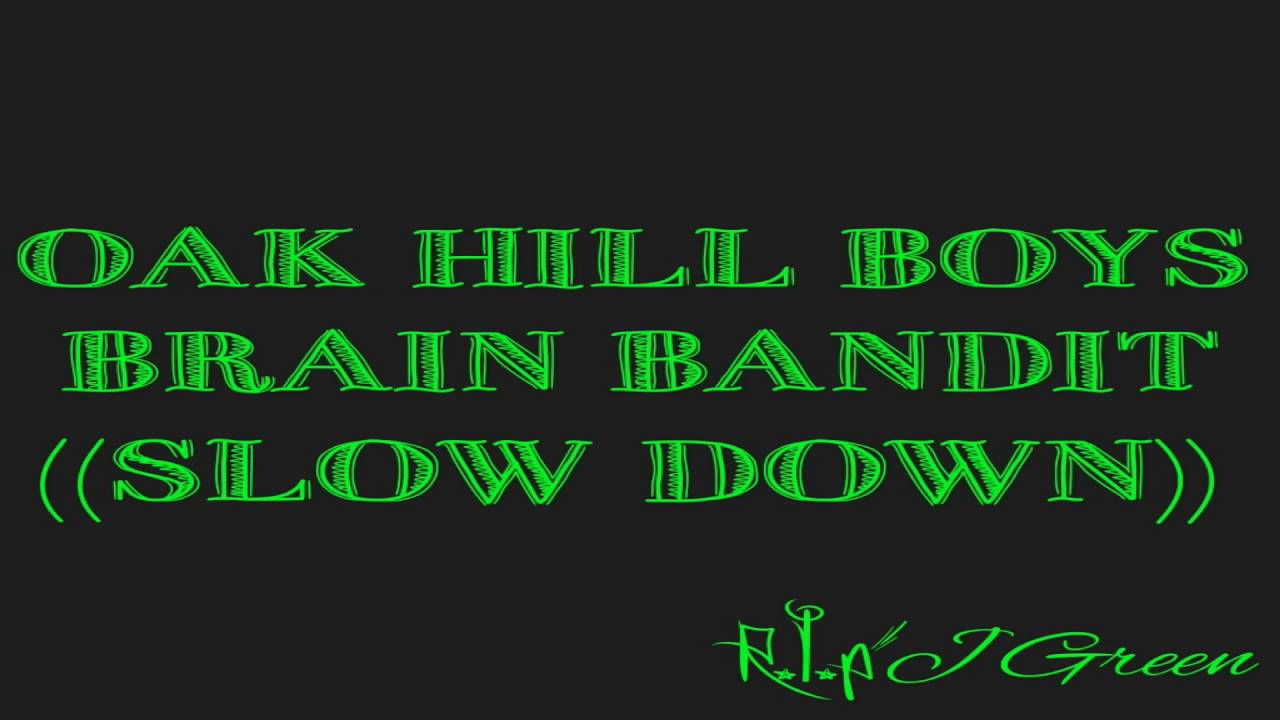 OHB - BRAIN BANDIT (SLOWED DOWN)
