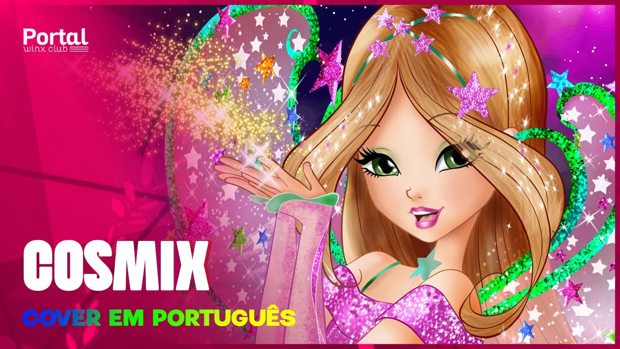 O Clube das Winx : Cosmix (O Poder das Estrelas) | Cover Em Português BR