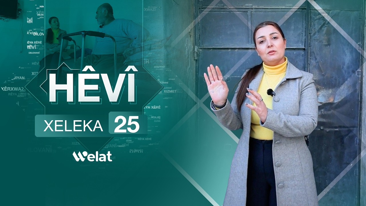 Programa Hêvî | Xeleka 25