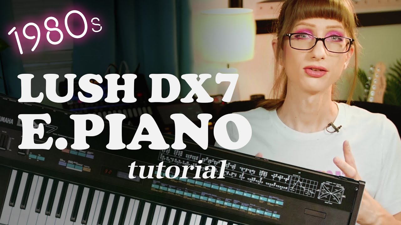How to get rich, lush piano sound on Yamaha DX7