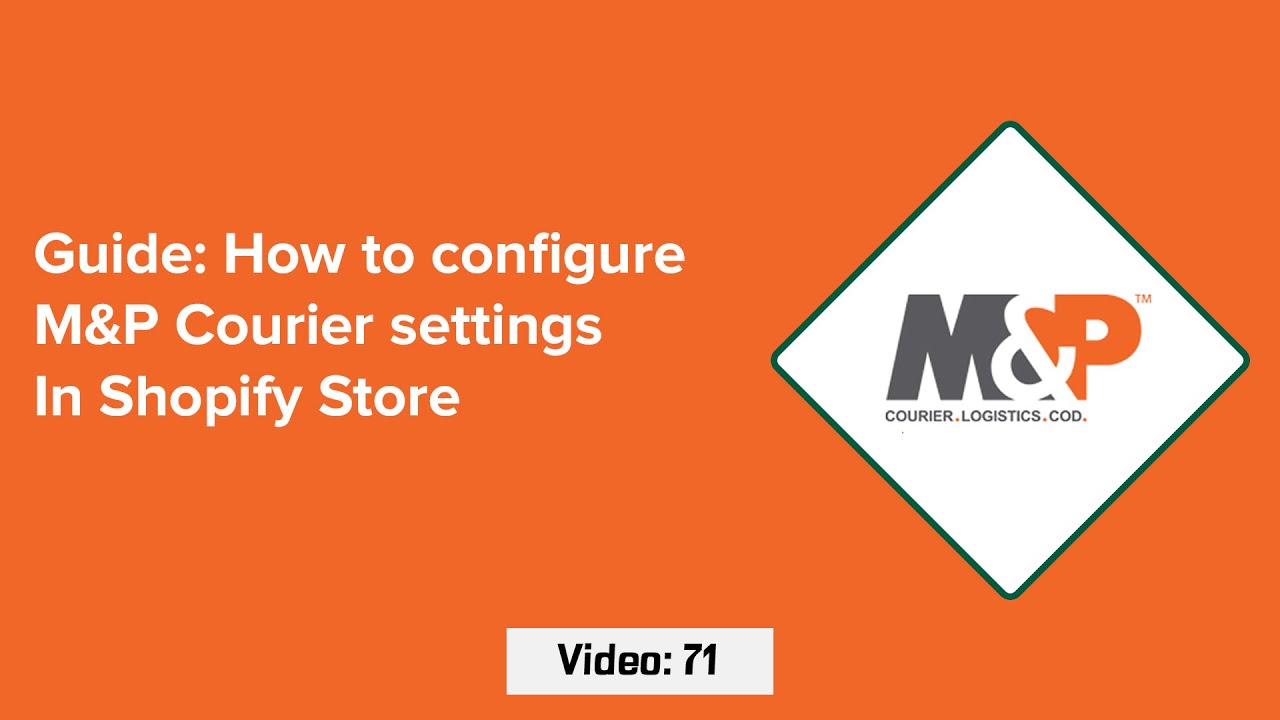 Video 71: How to configure M&P courier in Shopify For Bulk Upload Parcels and Live Tracking