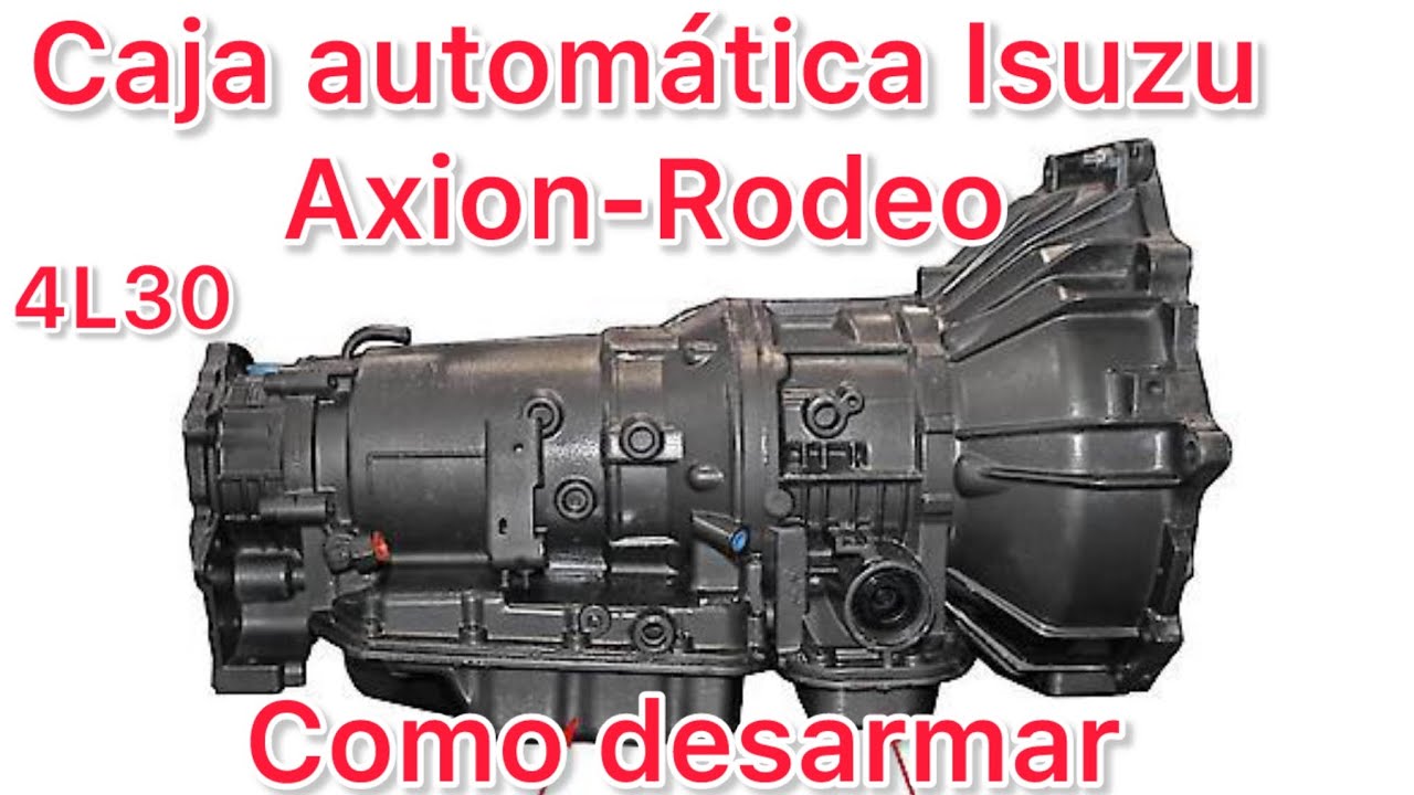 Cómo desarmar caja de Isuzu Axion