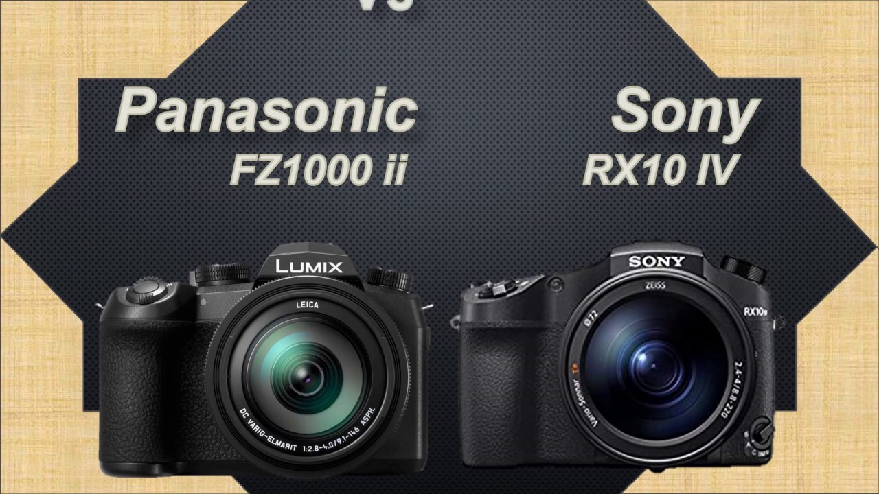 Panasonic LUMIX FZ1000 II vs Sony Cyber-shot RX10 IV
