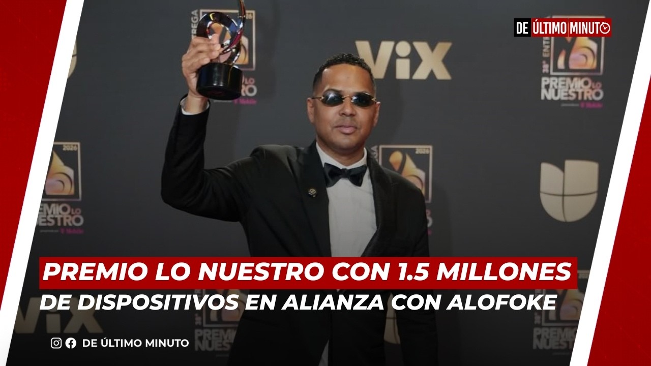 🔴EN VIVO: PREMIO LO NUESTRO: 1.5 MM DE DISPOSITIVOS CON ALOFOKE NOTICIAS DE ÚLTIMO MINUTO -20.02.26