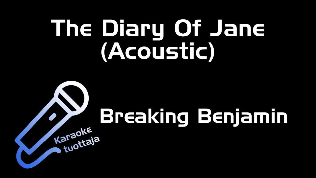 Breaking Benjamin - The Diary Of Jane (Acoustic) (Karaoke)