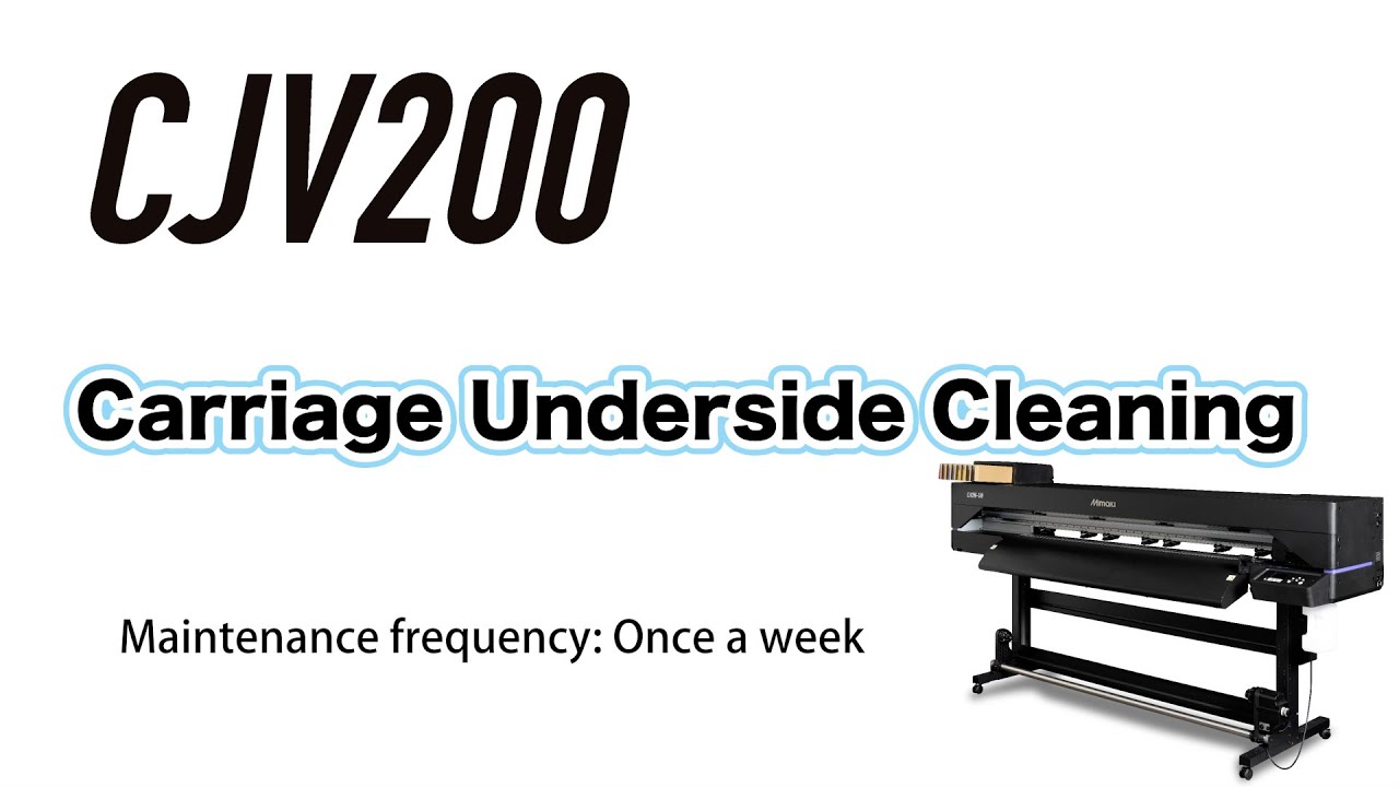 CJV200 Carriage Underside Cleaning