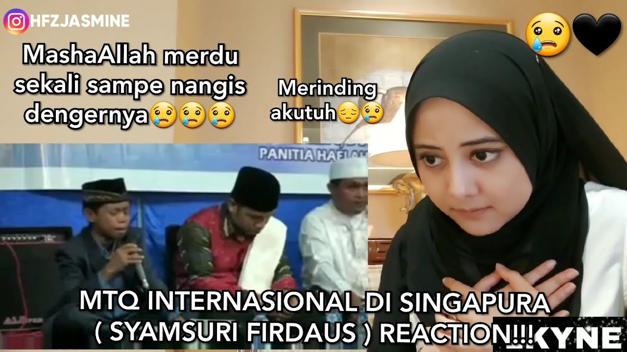 MTQ INTERNASIONAL DI SINGAPURA ( SYAMSURI FIRDAUS ) REACTION!!!