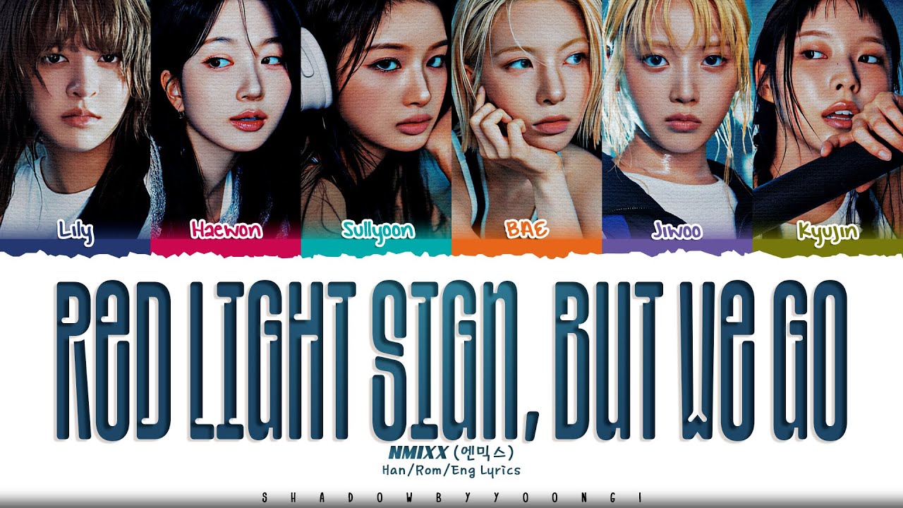 NMIXX (엔믹스) 'Red light sign, but we go' Lyrics [Color Coded Han_Rom_Eng] | ShadowByYoongi