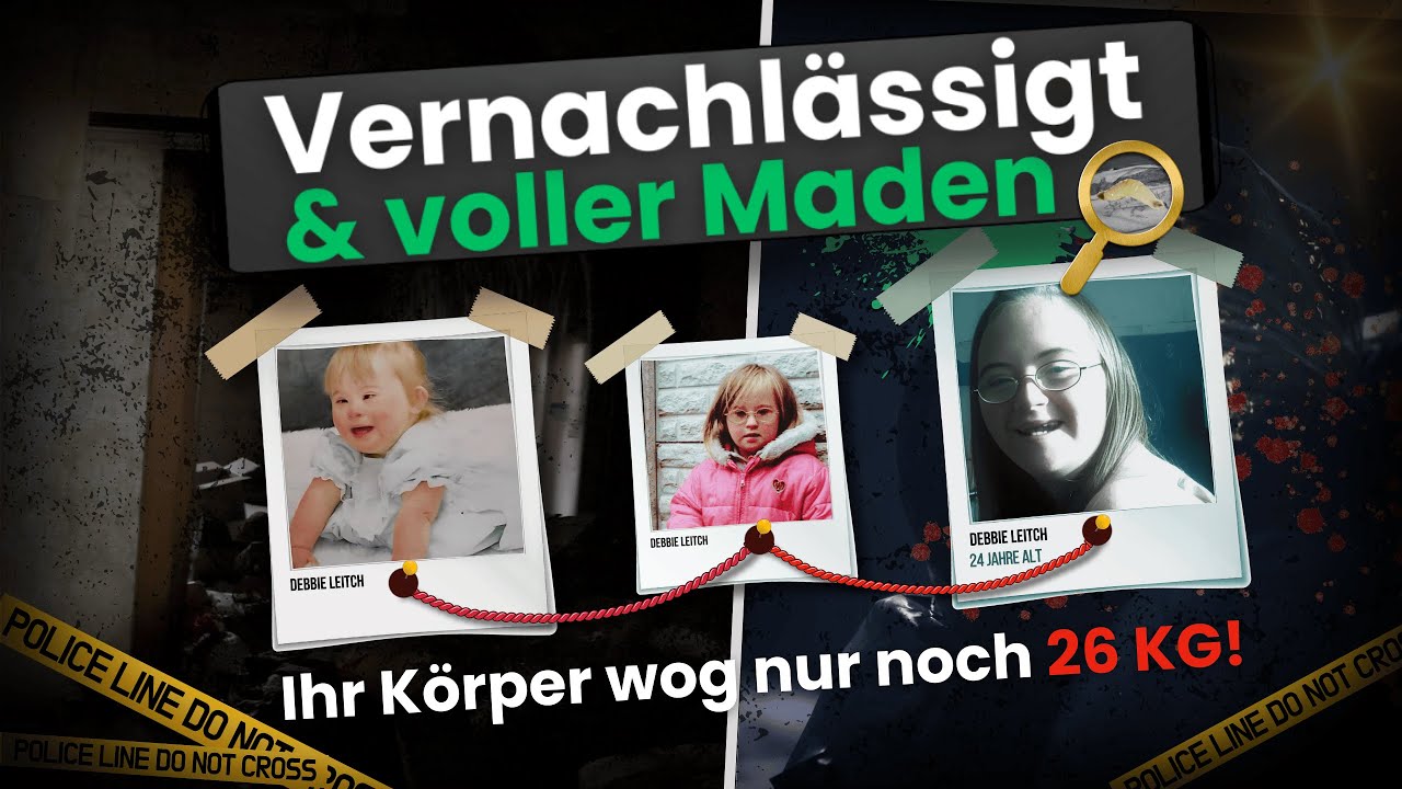 VERNACHLÄSSIGT & VOLL MIT MADEN – Der grausame Tod der Debbie Leitch