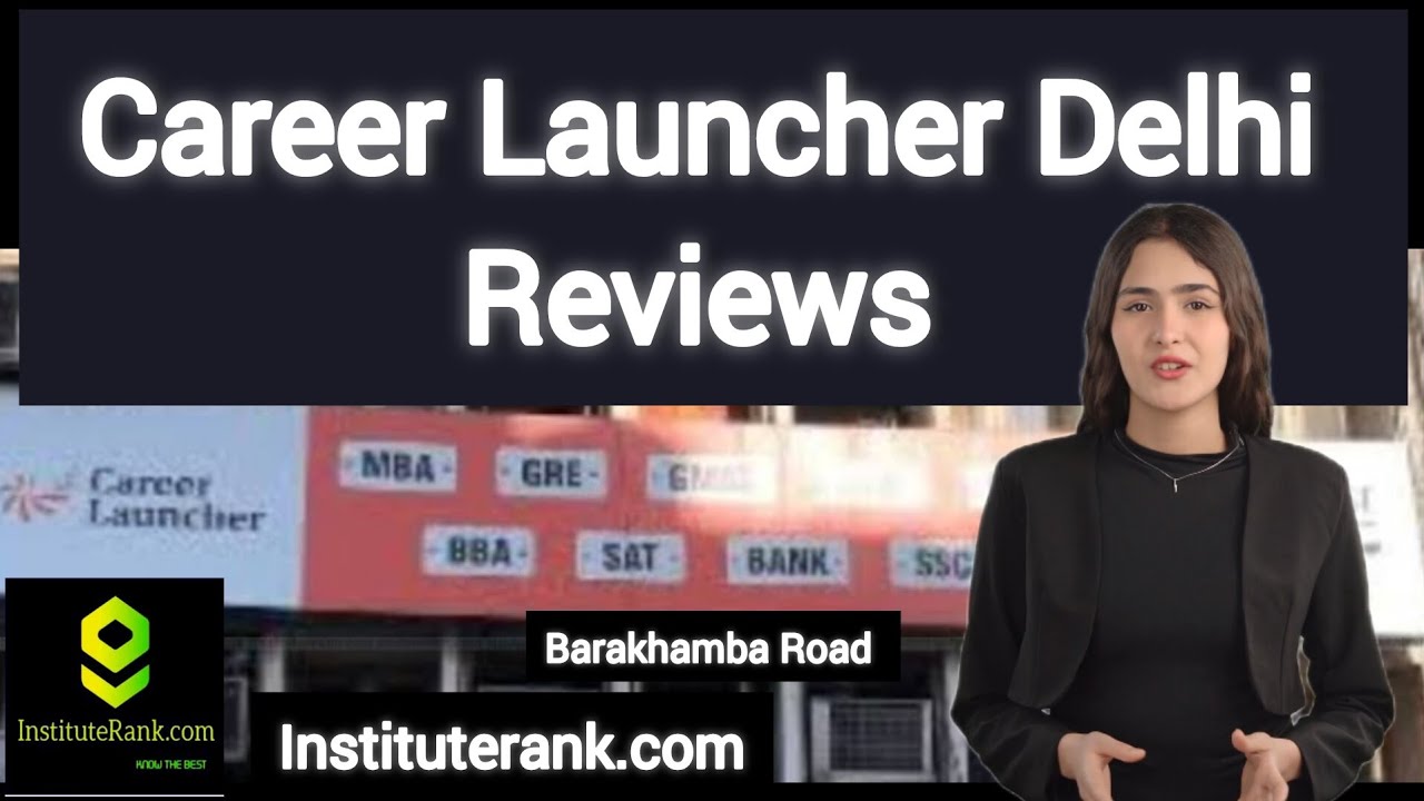 Career Launcher CL  Delhi reviews - CAT GMAT Coaching in Delhi 