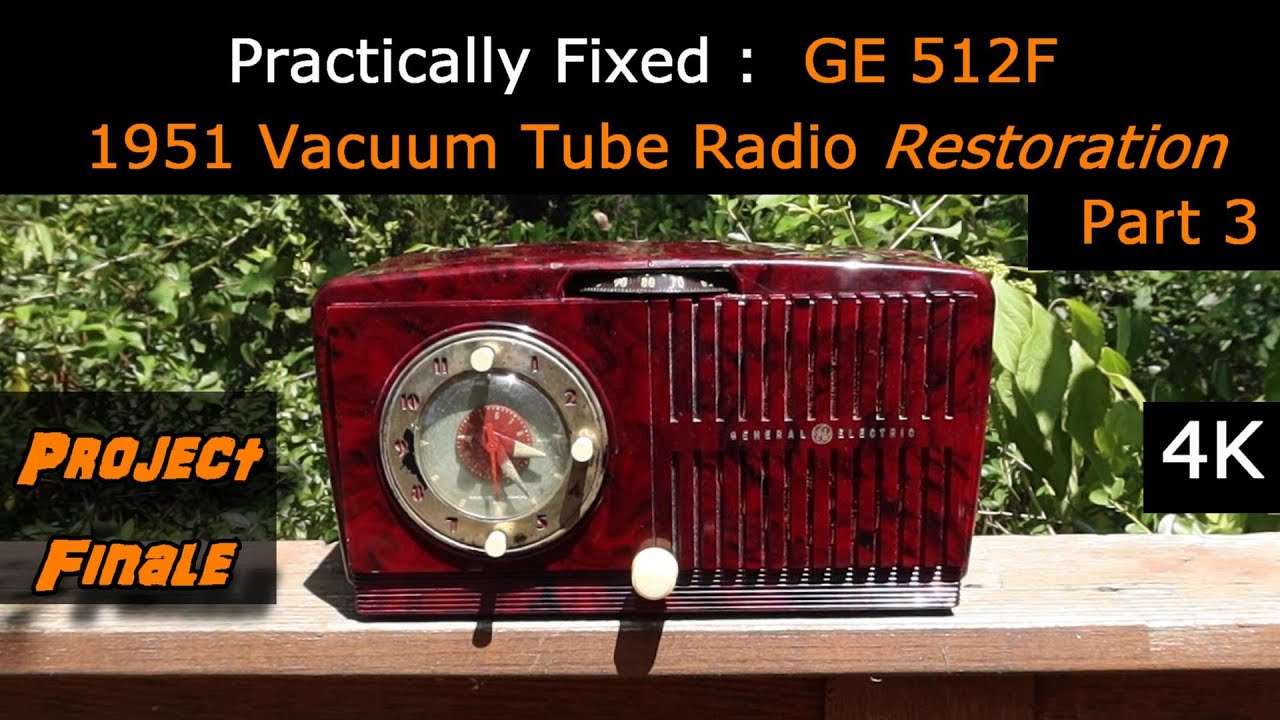 Finale - RADIOACTIVE Clock Radio Project - 1951 Vacuum Tube Radio GE 512F Part 3/3 [4K]