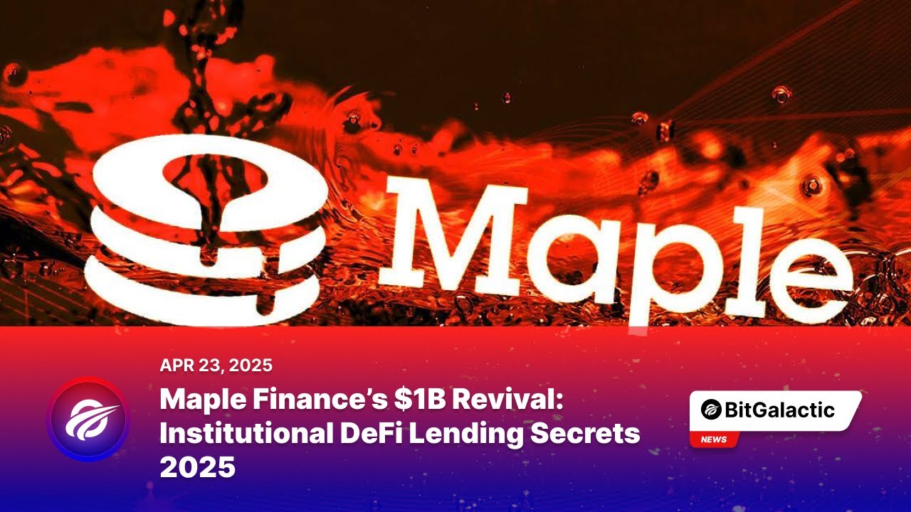 Maple Finance&rsquo;s $1B Revival: Institutional DeFi Lending Secrets 2025 - BitGalactic News